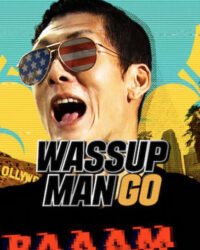 Wassup Man GO!